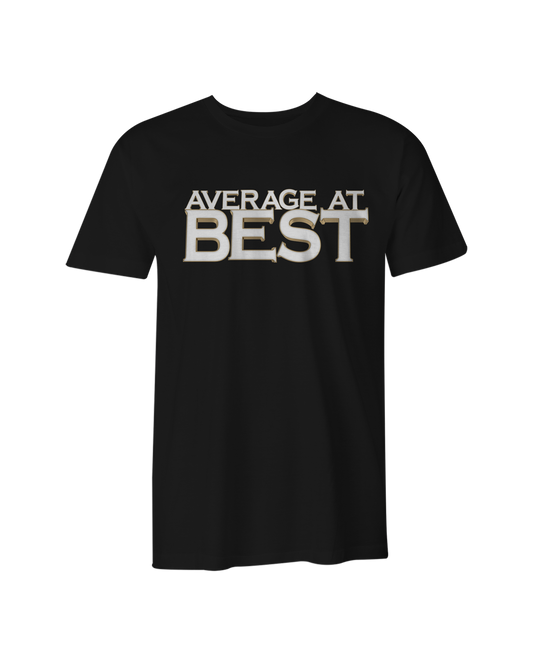 Average At Best T-Shirt