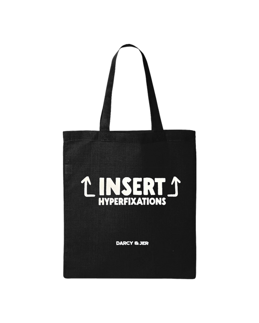 Insert Hyperfixations Tote Bag