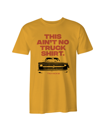 Aint No Truck T-Shirt